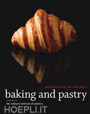 cia - baking and pastry – – mastering the art and craft, 3e