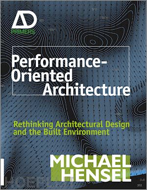 hensel m - performance–oriented architecture – rethinking architectural design and the built environment