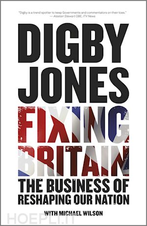 jones d - fixing britain – the business of reshaping our nation