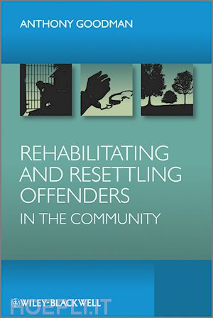 clinical psychology; anthony h. goodman - rehabilitating and resettling offenders in the community