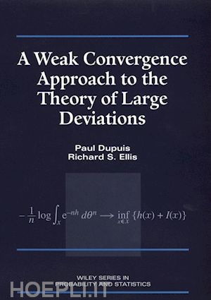 dupuis paul; ellis richard s. - a weak convergence approach to the theory of large deviations