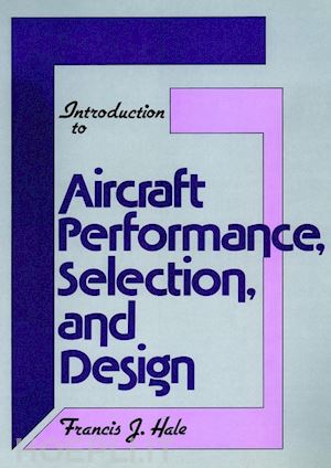 hale fj - introduction to aircraft performance selection and  design