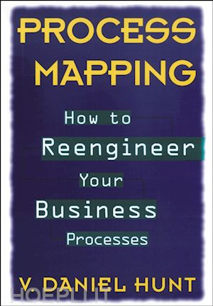hunt vd - process mapping – how to reengineer your business processes
