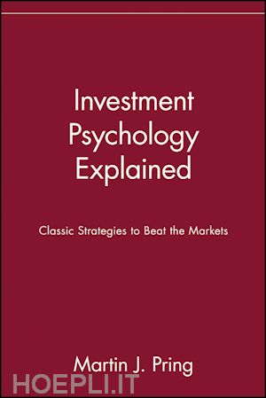 pring mj - investment psychology explained – classic strategies to beat the markets (paper)