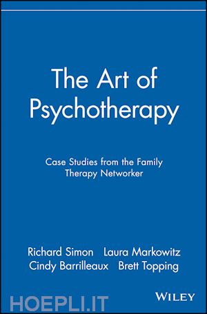 simon richard (curatore); markowitz laura (curatore); barrilleaux cindy (curatore); topping brett (curatore) - the art of psychotherapy