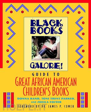 rand donna; parker toni trent; foster sheila - black books galore's guide to great african american children's books
