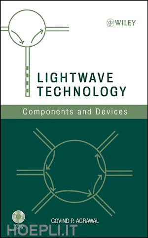 agrawal gp - lightwave technology: components and devices