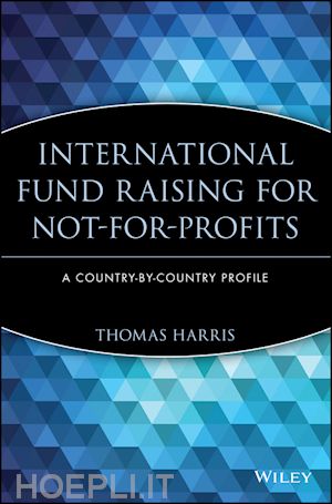 harris t - international fund raising for not–for–profits – a country by country profile