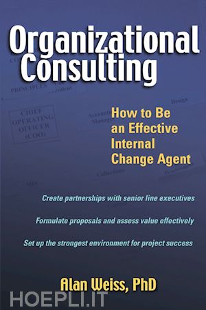 weiss a - organizational consulting – how to be an effective internal change agent