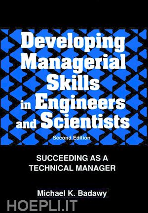 badawy mk - developing managerial skills in engineers and scientists – succeeding as a technical manager
