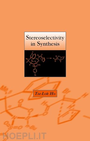 ho tse–lok - stereoselectivity in synthesis