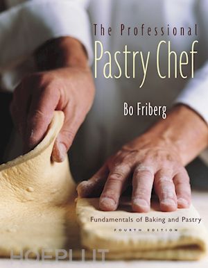 friberg b - the professional pastry chef – fundamentals of baking and pastry 4e