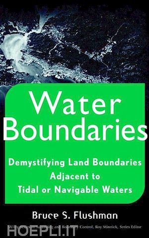 flushman bruce s. - water boundaries: demystifying land boundaries adjacent to tidal or navigable waters