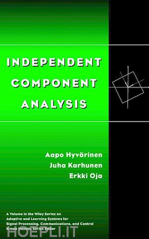 hyvärinen aapo; karhunen juha; oja erkki - independent component analysis