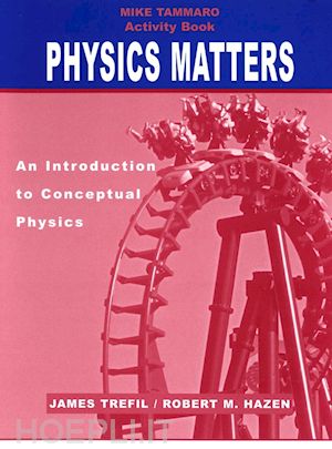 trefil j - physics matters: an introduction to conceptual physics, activity book