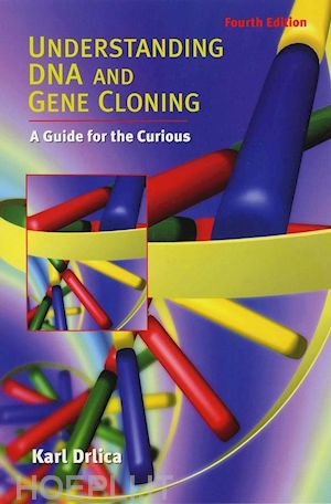 drlica k - understanding dna and gene cloning: a guide for the curious, 4th edition
