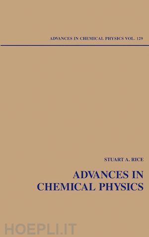 rice stuart a. (curatore) - advances in chemical physics, volume 129