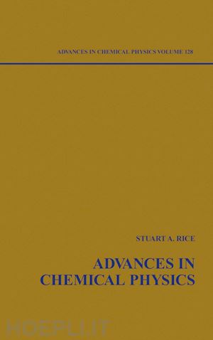 rice stuart a. (curatore) - advances in chemical physics, volume 128