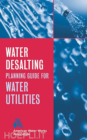 awwa (american water works association) - water desalting planning guide for water utilities