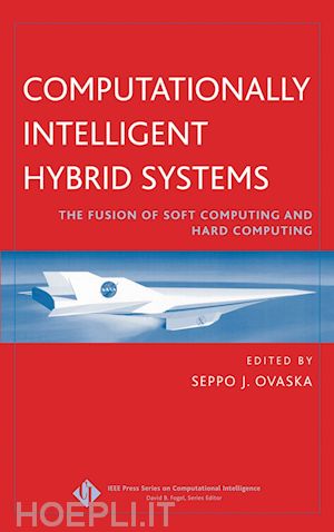 ovaska sj - computationally intelligent hybrid systems – the fusion of soft computing and hard computing