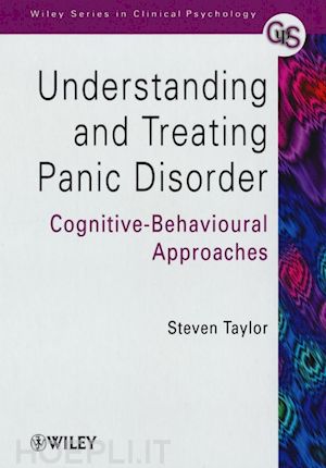 taylor s - understanding and treating panic disorder: cognitive-behavioural approaches