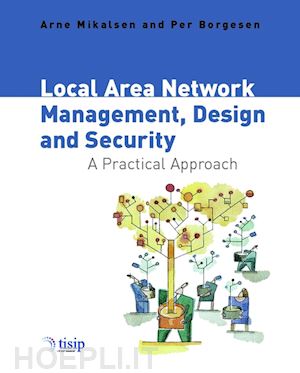 mikalsen a - local area network management, design and security  – a practical approach