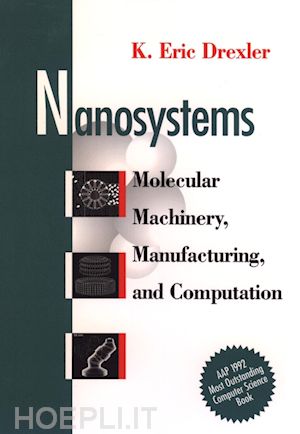 drexler ke - nanosystems – molecular machinery, manufacturing & computation (paper)