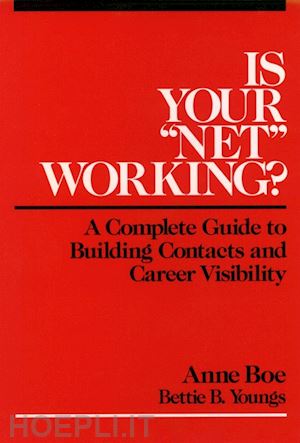boe a - is your 'net' working ? – a complete guide to building contacts & career visibility