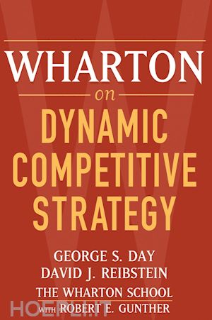 day gs - wharton on dynamic competitive strategy