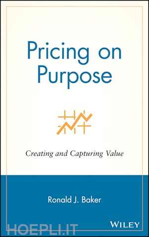 baker rj - pricing on purpose – creating and capturing value