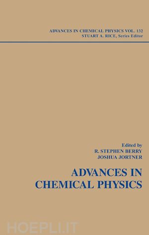 berry r. stephen (curatore); jortner joshua (curatore); rice stuart a. (curatore) - adventures in chemical physics: a special volume of advances in chemical physics, volume 132