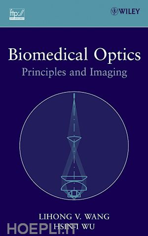 wang lv - biomedical optics – principles and imaging