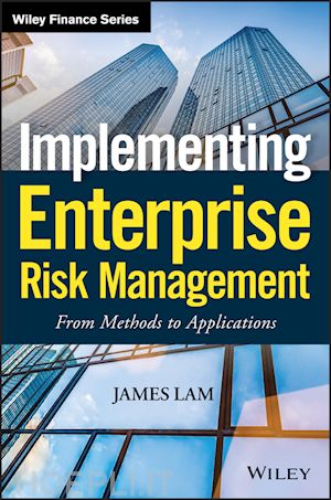 lam j - implementing enterprise risk management – from methods to applications