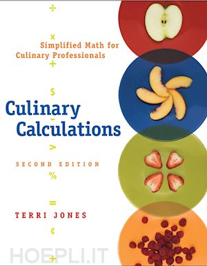 jones t - culinary calculations – simplified math for culinary professionals 2e