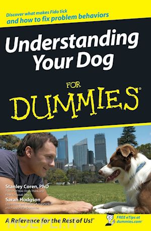 coren stanley; hodgson sarah - understanding your dog for dummies