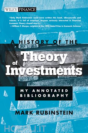 rubinstein m - a history of the theory of investments – my annotated bibliography