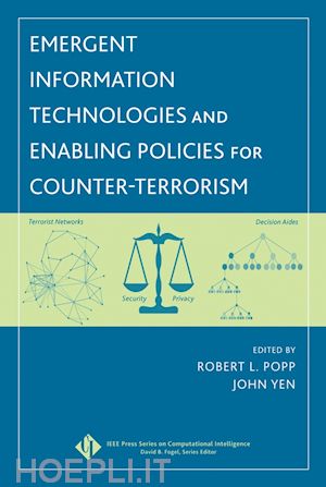 popp robert l. (curatore); yen john (curatore) - emergent information technologies and enabling policies for counter-terrorism