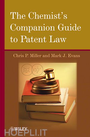 miller chris p.; evans mark j. - the chemist's companion guide to patent law