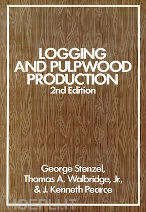 stenzel g - logging and pulpwood production, 2nd edition