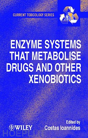 ioannides c - enzyme systems that metabolise drugs and other xenobiotics