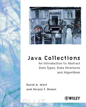 watt da - java collections: an introduction to abstract data types, data structures and algorithms