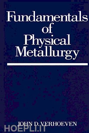 verhoeven jd - fundamentals of physical metallurgy