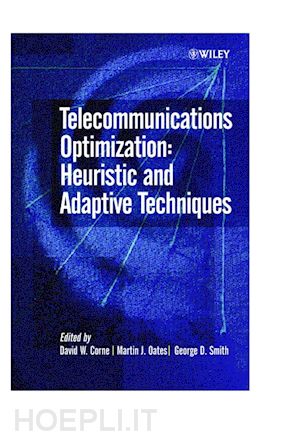 corne david w. (curatore); oates martin j. (curatore); smith george d. (curatore) - telecommunications optimization: heuristic and adaptive techniques