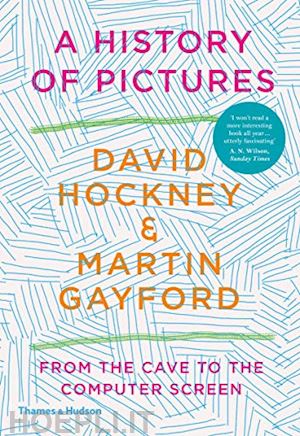 hockney david; gayford martin - history of pictures (a). from the cave to the computer screen