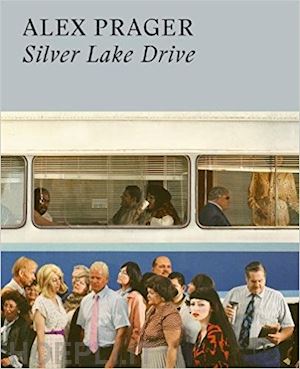 prager alex - alex prager: silver lake drive