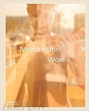 mona kuhn - mona kuhn: works