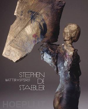 burgard timothy anglin - matter and spirit – stephen de staebler – with essays by dore ashton and rick newby