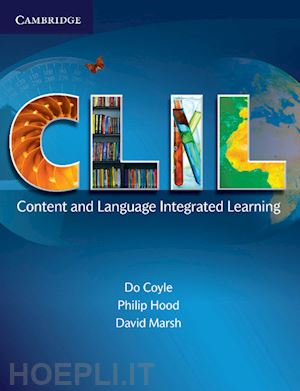 coyle do, hood philip, marsh david - clil - content and language integrated learning