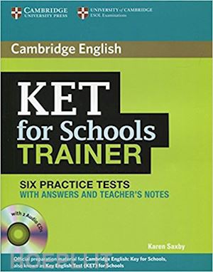 saxby karen - ket for school trainer. practice tests with answers. per le scuole superiori. co