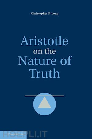 long christopher p. - aristotle on the nature of truth